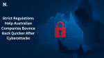 Strict Regulations Help Australian Companies Bounce Back Quicker After Cyberattacks