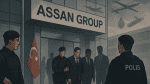 Turkey detains ASSAN Group executives on suspicion of military espionage and network ties