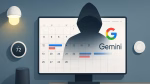 Google Gemini vulnerability allows hackers to use calendar invites to control smart home devices