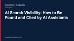 AI Search Visibility: A Guide to Being Found and Cited by AI Assistants Title card: AI Search Visibility: How to Be Found and Cited by AI Assistants