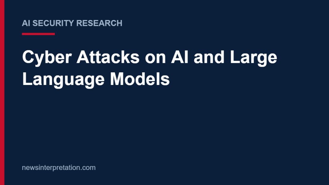 Title card: Cyber Attacks on AI and Large Language Models