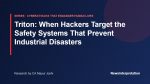 Triton: When Hackers Target the Safety Systems That Prevent Industrial Disasters Title card: Triton, the cyberattack on industrial safety systems